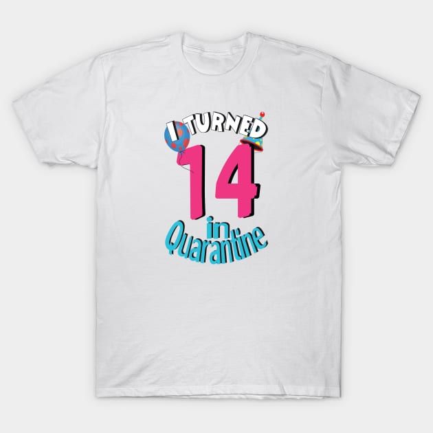 I turned 14 in quarantine T-Shirt by bratshirt